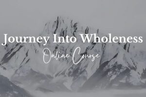 Journey Into Wholeness Online Course